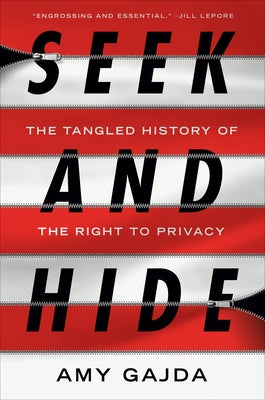 Seek and Hide: The Tangled History of the Right to Privacy - Hardcover | Diverse Reads