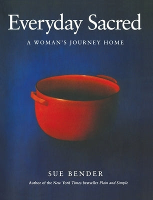 Everyday Sacred: A Woman's Journey Home - Paperback | Diverse Reads