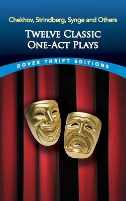 Twelve Classic One-Act Plays: Chekhov, Strindberg, Synge and Others - Paperback | Diverse Reads