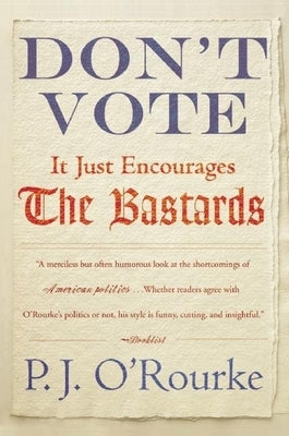 Don't Vote: It Just Encourages the Bastards - Paperback | Diverse Reads