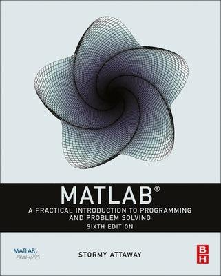 MATLAB: A Practical Introduction to Programming and Problem Solving - Paperback | Diverse Reads