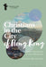 Christians in the City of Hong Kong: Chinese Christianity in Asia's World City - Hardcover | Diverse Reads