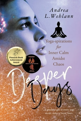 Deeper Days: 365 Yoga-spirations for Inner Calm Amidst Chaos - Paperback | Diverse Reads