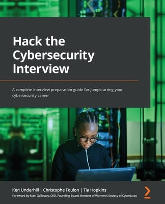 Hack the Cybersecurity Interview: A complete interview preparation guide for jumpstarting your cybersecurity career - Paperback | Diverse Reads