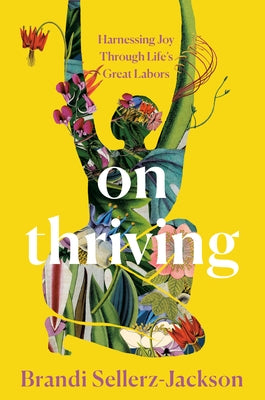 On Thriving: Harnessing Joy Through Life's Great Labors - Hardcover | Diverse Reads
