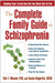 The Complete Family Guide to Schizophrenia: Helping Your Loved One Get the Most Out of Life - Paperback | Diverse Reads