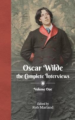Oscar Wilde - The Complete Interviews - Volume One - Hardcover | Diverse Reads