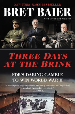 Three Days at the Brink: FDR's Daring Gamble to Win World War II - Paperback | Diverse Reads