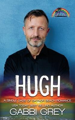 Hugh: Single Dads of Gaynor Beach Book 4 - Paperback