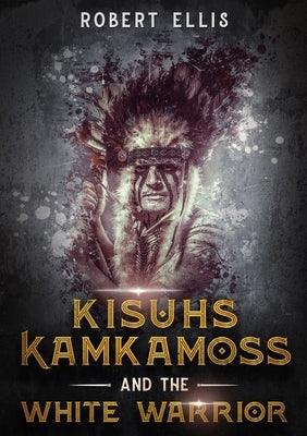 Kisuhs Kamkamoss and the White Warrior - Paperback | Diverse Reads