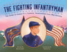 The Fighting Infantryman: The Story of Albert D. J. Cashier, Transgender Civil War Soldier - Hardcover