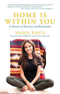 Home Is Within You: A Memoir of Recovery and Redemption - Paperback