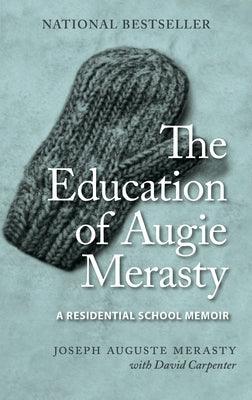 The Education of Augie Merasty: A Residential School Memoir - New Edition - Paperback | Diverse Reads
