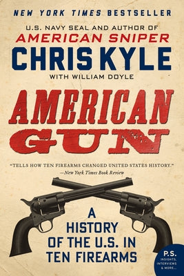 American Gun: A History of the U.S. in Ten Firearms - Paperback | Diverse Reads