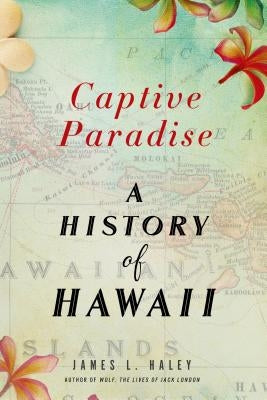 Captive Paradise: A History of Hawaii - Paperback | Diverse Reads