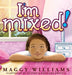 I'm Mixed! - Hardcover | Diverse Reads