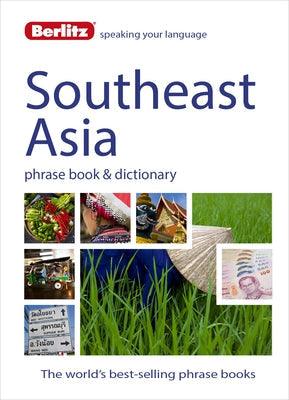 Berlitz Language: Southeast Asia Phrase Book & Dictionary: Burmese, Thai, Vietnamese, Khmer & Lao - Paperback