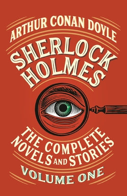 Sherlock Holmes: The Complete Novels and Stories, Volume I - Paperback | Diverse Reads
