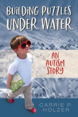 Building Puzzles Under Water: An Autism Story - Paperback | Diverse Reads