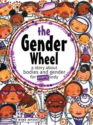 The Gender Wheel: a story about bodies and gender for every body - Hardcover | Diverse Reads