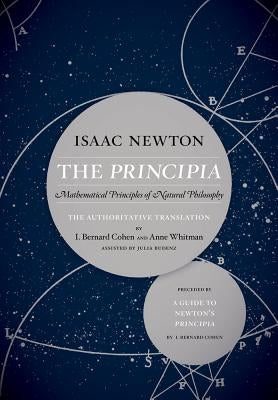 The Principia: The Authoritative Translation and Guide: Mathematical Principles of Natural Philosophy - Paperback | Diverse Reads
