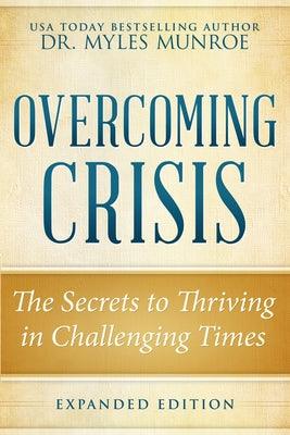 Overcoming Crisis Expanded Edition: The Secrets to Thriving in Challenging Times - Paperback |  Diverse Reads