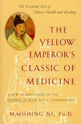 The Yellow Emperor's Classic of Medicine: A New Translation of the Neijing Suwen with Commentary - Paperback | Diverse Reads
