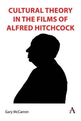 Cultural Theory in the Films of Alfred Hitchcock - Hardcover | Diverse Reads