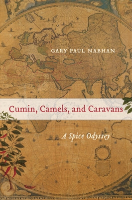Cumin, Camels, and Caravans: A Spice Odyssey - Paperback | Diverse Reads