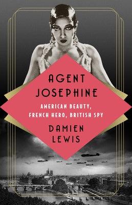 Agent Josephine: American Beauty, French Hero, British Spy - Hardcover | Diverse Reads