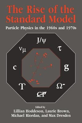 The Rise of the Standard Model: A History of Particle Physics from 1964 to 1979 - Paperback | Diverse Reads