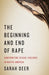 The Beginning and End of Rape: Confronting Sexual Violence in Native America - Paperback | Diverse Reads