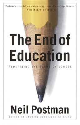 The End of Education: Redefining the Value of School - Paperback | Diverse Reads