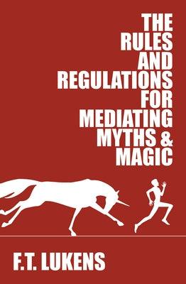 The Rules and Regulations for Mediating Myths & Magic: Volume 1 - Paperback | Diverse Reads