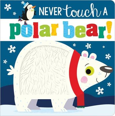 Never Touch a Polar Bear! - Board Book | Diverse Reads