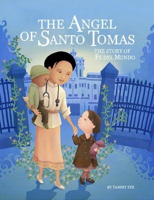 The Angel of Santo Tomas: The Story of Fe del Mundo - Hardcover | Diverse Reads