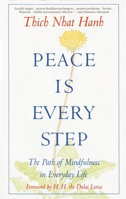 Peace is Every Step: The Path of Mindfulness in Everyday Life - Paperback | Diverse Reads