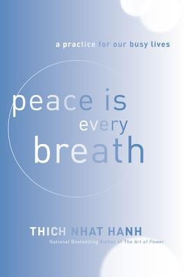 Peace Is Every Breath: A Practice for Our Busy Lives - Paperback | Diverse Reads