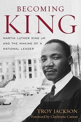 Becoming King: Martin Luther King Jr. and the Making of a National Leader - Paperback | Diverse Reads