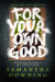 For Your Own Good - Hardcover | Diverse Reads