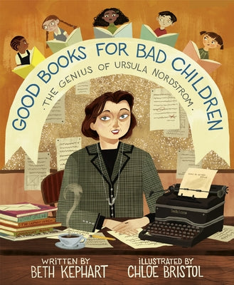 Good Books for Bad Children: The Genius of Ursula Nordstrom - Hardcover | Diverse Reads