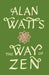 The Way of Zen =: [Zendao] - Paperback | Diverse Reads