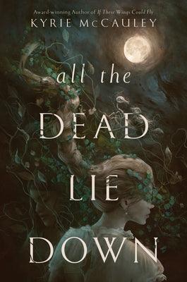 All the Dead Lie Down - Hardcover | Diverse Reads