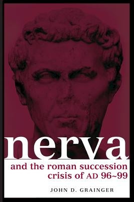 Nerva and the Roman Succession Crisis of AD 96-99 - Paperback | Diverse Reads