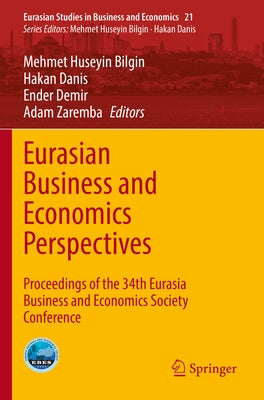 Eurasian Business and Economics Perspectives: Proceedings of the 34th Eurasia Business and Economics Society Conference - Paperback | Diverse Reads