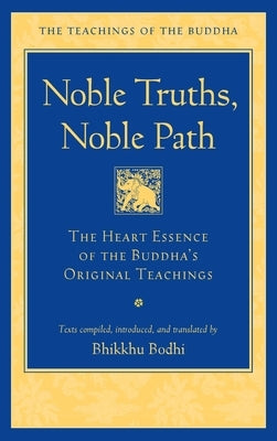 Noble Truths, Noble Path: The Heart Essence of the Buddha's Original Teachings - Paperback | Diverse Reads