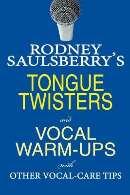 Rodney Saulsberry's Tongue Twisters and Vocal Warm-Ups: With Other Vocal-Care Tips - Paperback | Diverse Reads