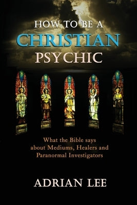 How to be a Christian Psychic - Paperback | Diverse Reads