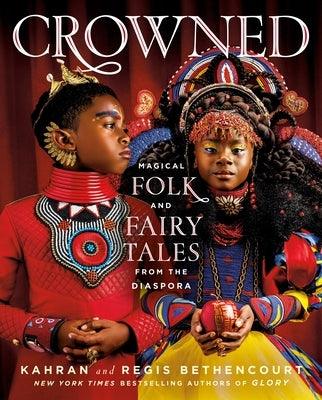 Crowned: Magical Folk and Fairy Tales from the Diaspora - Hardcover |  Diverse Reads