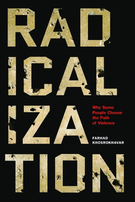 Radicalization: Why Some People Choose the Path of Violence - Hardcover | Diverse Reads